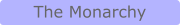 The Monarchy