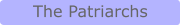 The Patriarchs