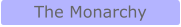 The Monarchy