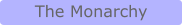 The Monarchy