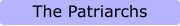 The Patriarchs