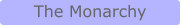 The Monarchy