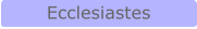 Ecclesiastes