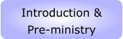 Introduction & Pre-ministry
