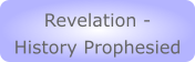 Revelation - History Prophesied